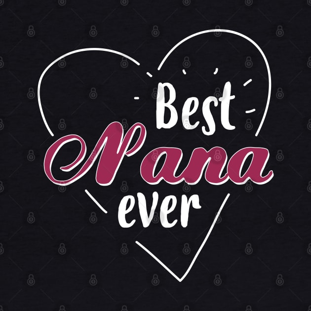 Best Nana Ever - Gift Grandma Grandmother by giftideas